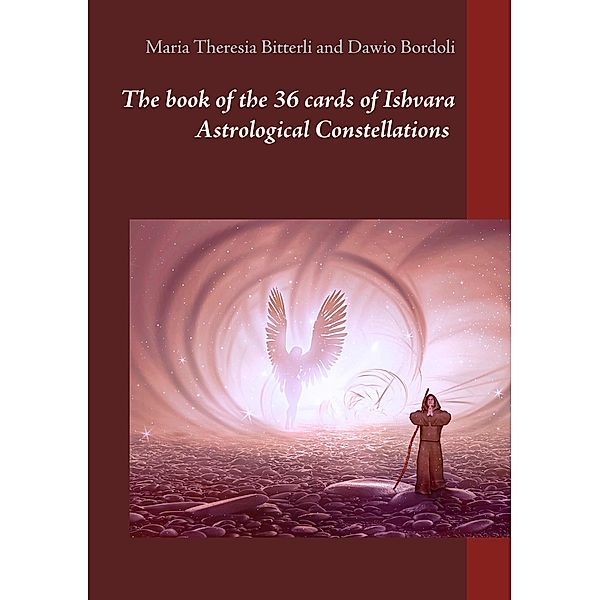 The book of the 36 cards of Ishvara Astrological Constellations, Maria Theresia Bitterli, Dawio Bordoli