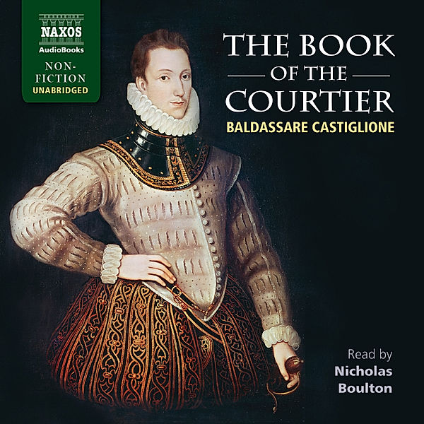 The Book of the Courtier (Unabridged), Baldassare Castiglione