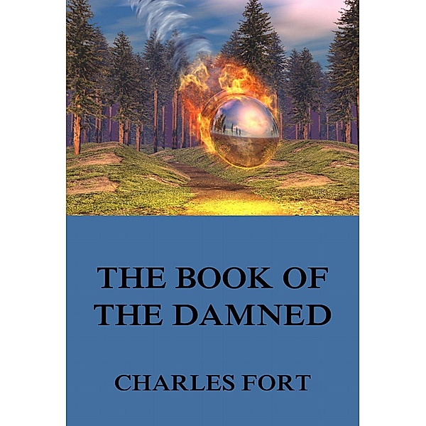 The Book Of The Damned, Charles Fort
