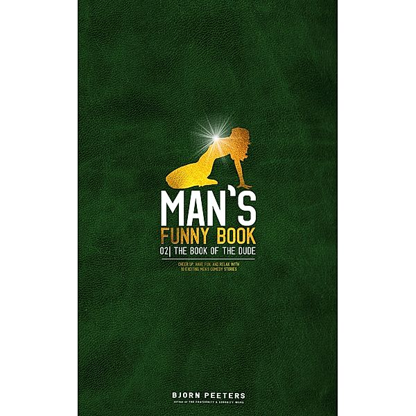 The Book of the Dude (Man's Funny Book, #2) / Man's Funny Book, Bjorn Peeters