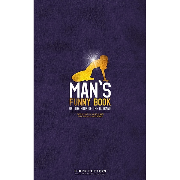 The Book of the Husband (Man's Funny Book, #5) / Man's Funny Book, Bjorn Peeters