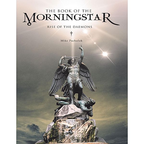 The Book of the Morningstar: Rise of the Daemons, Mike Pacholok