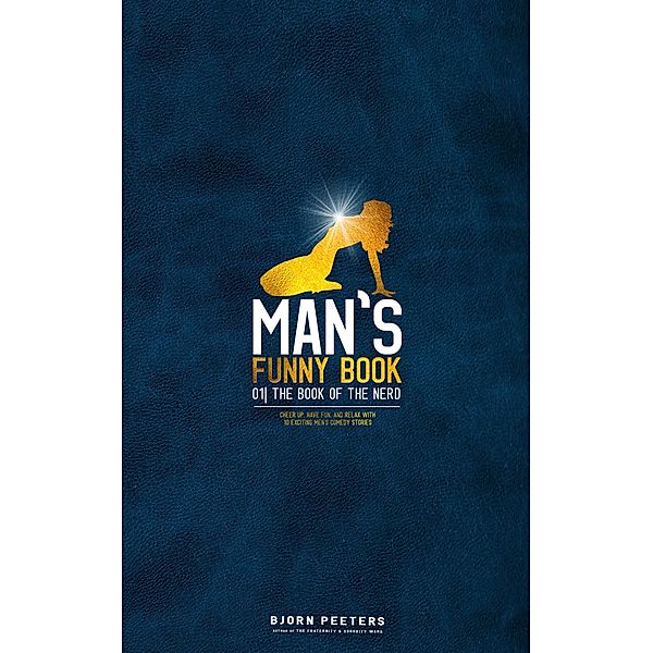 The Book of the Nerd (Man's Funny Book, #1) / Man's Funny Book, Bjorn Peeters