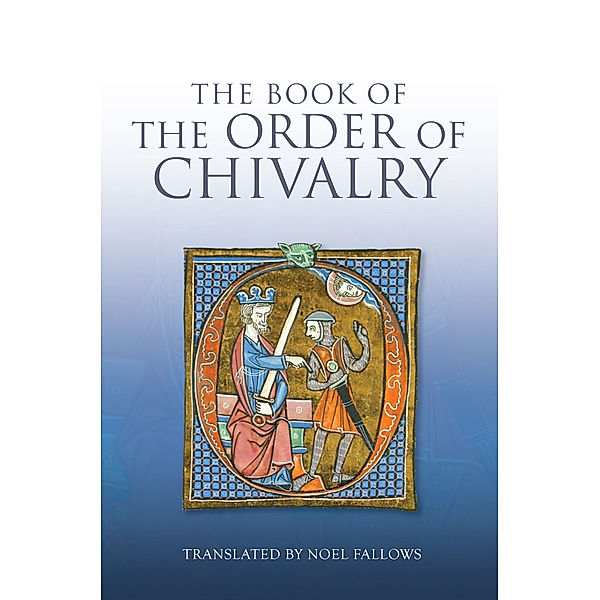 The Book of the Order of Chivalry, Ramon Llull, Noel Fallows