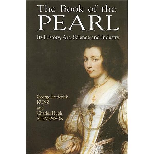 The Book of the Pearl / Dover Jewelry and Metalwork, George Frederick Kunz, Charles Hugh Stevenson