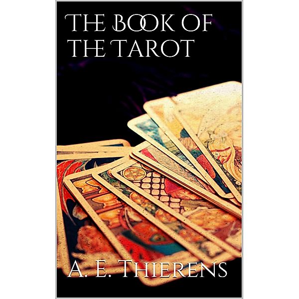 The Book of the Tarot, A. E. Thierens