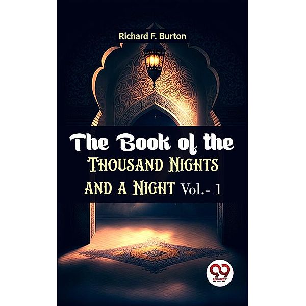 The Book Of The Thousand Nights And A Night Vol.- 1, Richard F. Burton