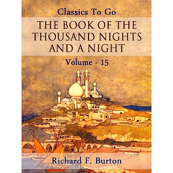 The Book of the Thousand Nights and a Night - Volume 15, Richard F. Burton