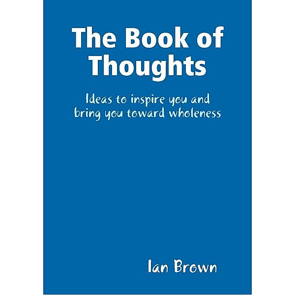 The Book of Thoughts, Ian Brown