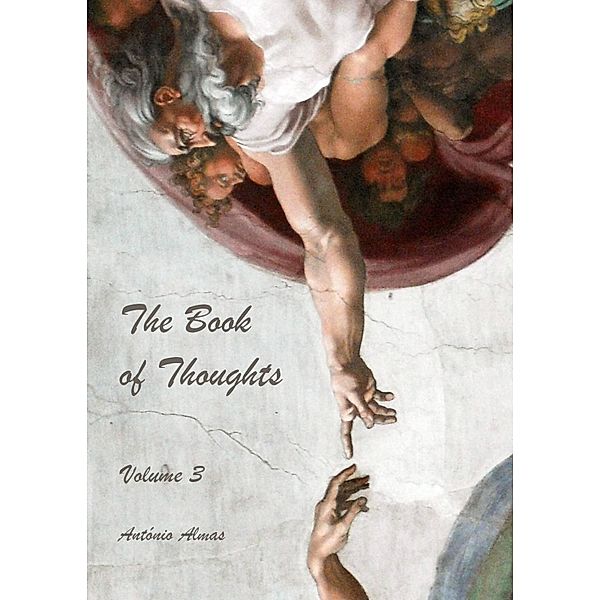 The Book Of Thoughts Volume III, Antonio Almas