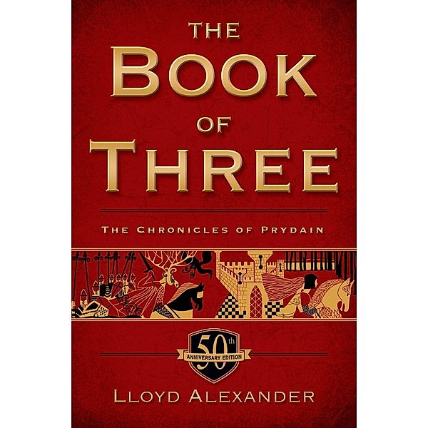 The Book of Three, 50th Anniversary Edition / The Chronicles of Prydain Bd.1, Lloyd Alexander