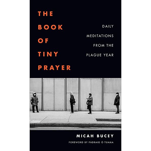 The Book of Tiny Prayer, Micah Bucey