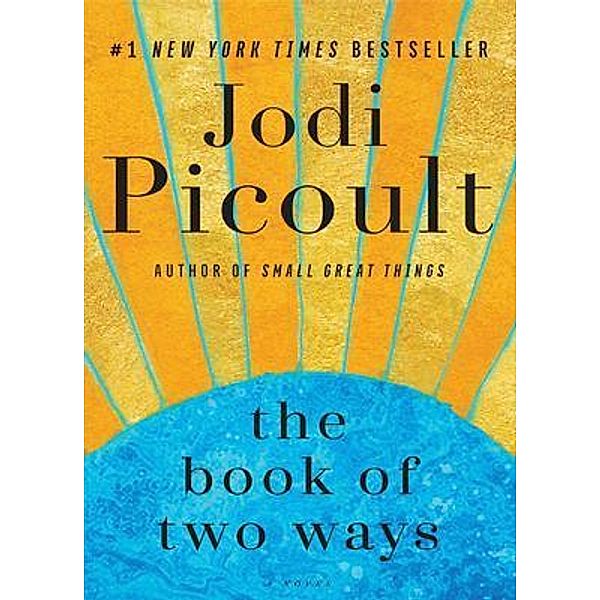 The Book of Two Ways / Bleak Hourse Publishing, Jodi Picoult