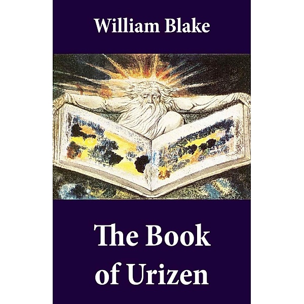 The Book of Urizen (Illuminated Manuscript with the Original Illustrations of William Blake), William Blake