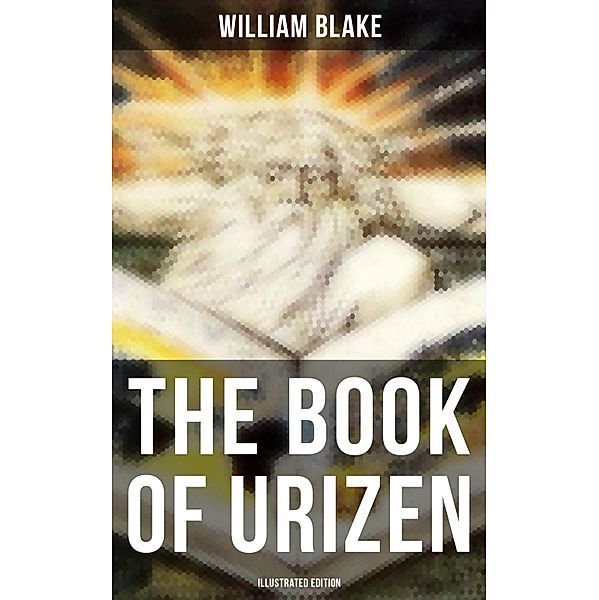THE BOOK OF URIZEN (Illustrated Edition), William Blake