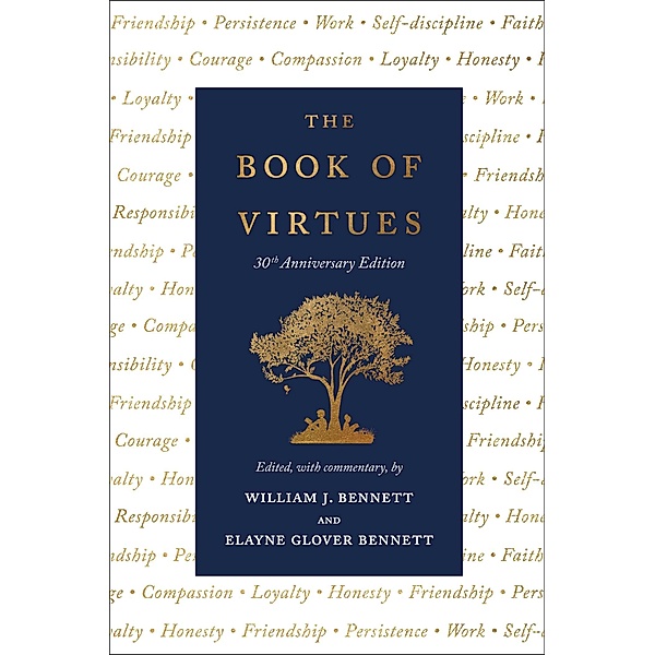 The Book of Virtues: 30th Anniversary Edition, William J. Bennett, Elayne Glover Bennett