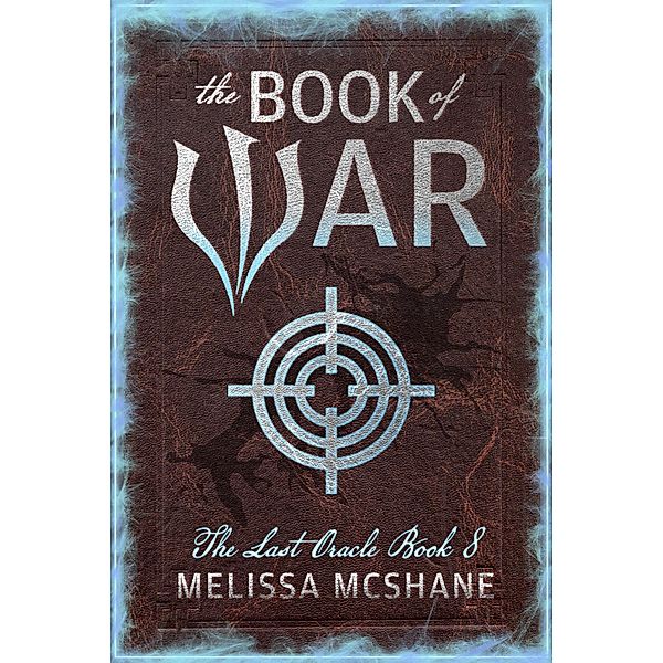The Book of War (The Last Oracle) / The Last Oracle, Melissa McShane