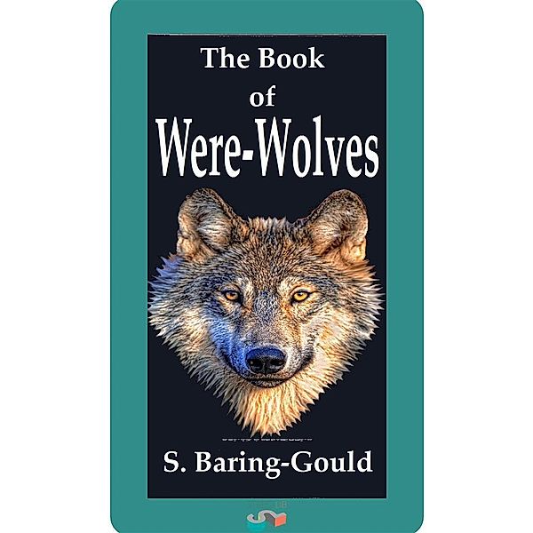 The Book of Were-Wolves, S. Baring-Gould