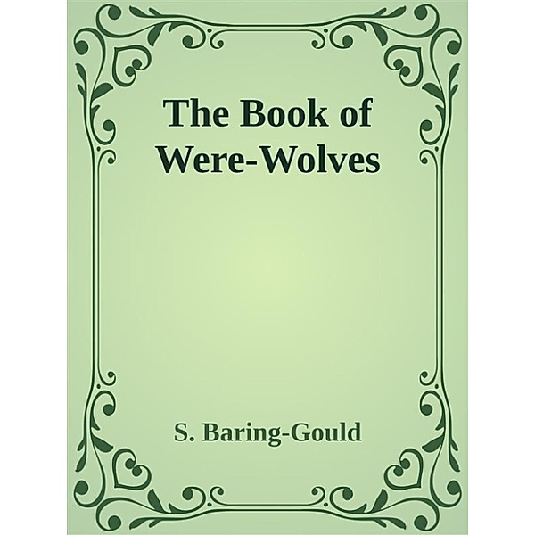 The Book of Were-Wolves, S. Baring-Gould