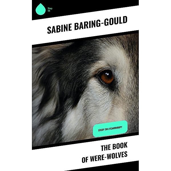 The Book of Were-Wolves, Sabine Baring-Gould