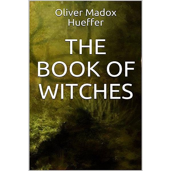 The Book of Witches, Oliver Madox Hueffer