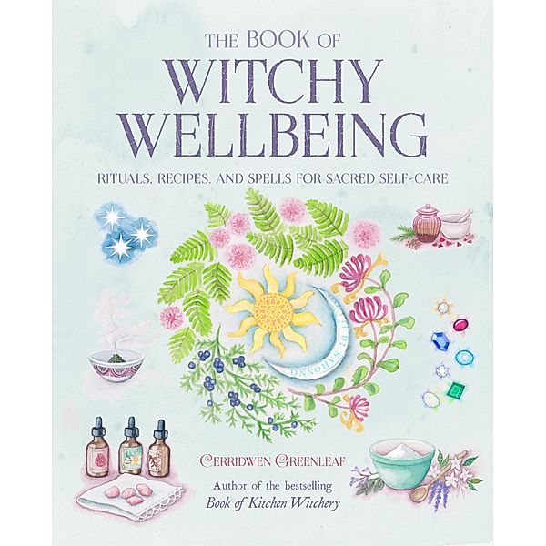 The Book of Witchy Wellbeing, Cerridwen Greenleaf