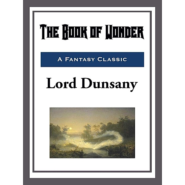 The Book of Wonder, Lord Dunsany