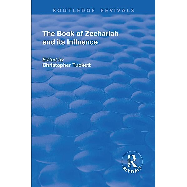 The Book of Zechariah and its Influence, Christopher Tuckett