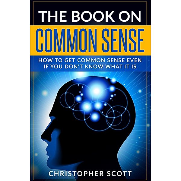 The Book On Common Sense, Christopher Scott