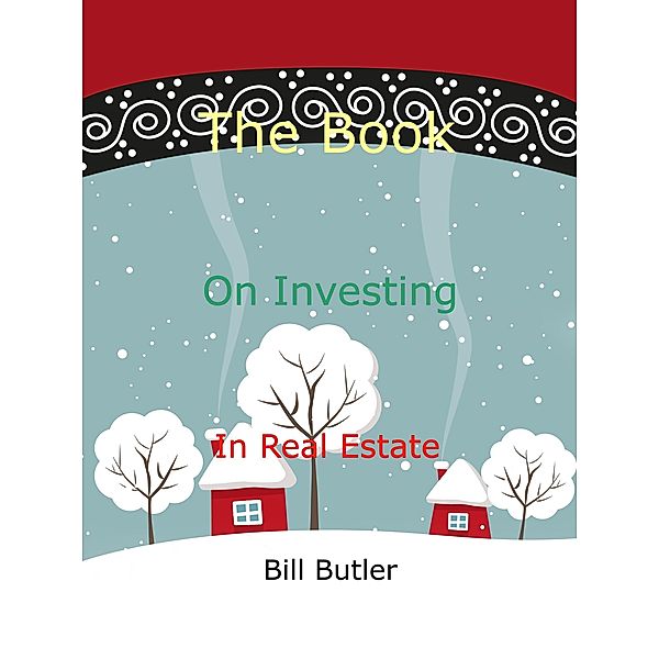 The Book on Investing in Real Estate, Bill Butler