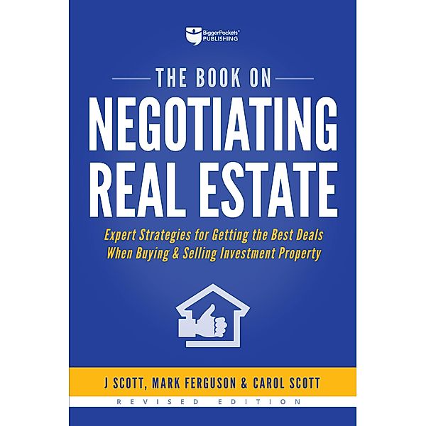 The Book on Negotiating Real Estate / Fix-and-Flip Bd.3, J. Scott, Mark Ferguson, Carol Scott