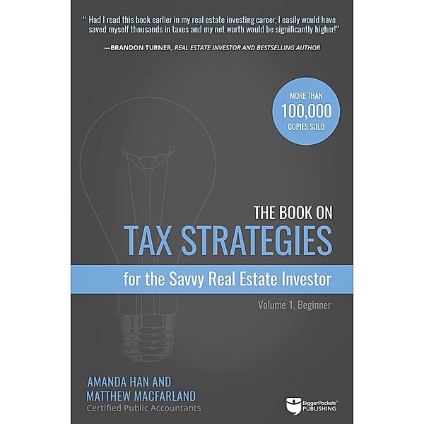 The Book on Tax Strategies for the Savvy Real Estate Investor / Tax Strategies Bd.1, Amanda Han, Matthew Macfarland
