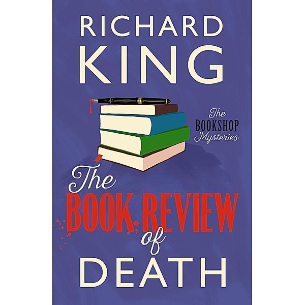 The Book Review of Death / The Book Shop Mysteries Bd.3, Richard King