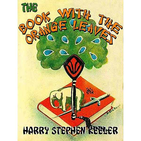 The Book with the Orange Leaves (Way Out #3), Harry Stephen Keeler