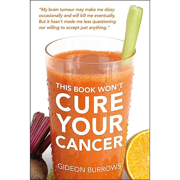 The Book Won't Cure Your Cancer, Gideon Burrows