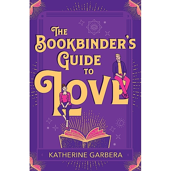 The Bookbinder's Guide To Love, Katherine Garbera