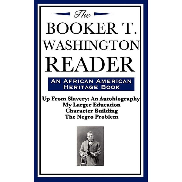 The Booker T. Washington Reader, Booker T. Washington