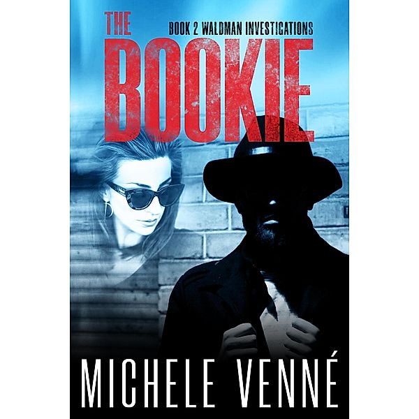 The Bookie (Waldman Investigations, #2) / Waldman Investigations, Michele Venne