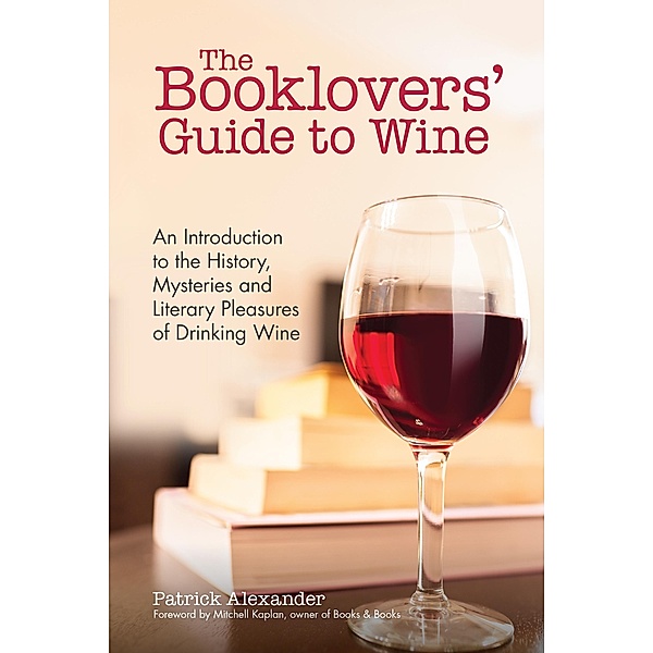 The Booklovers' Guide To Wine, Patrick Alexander