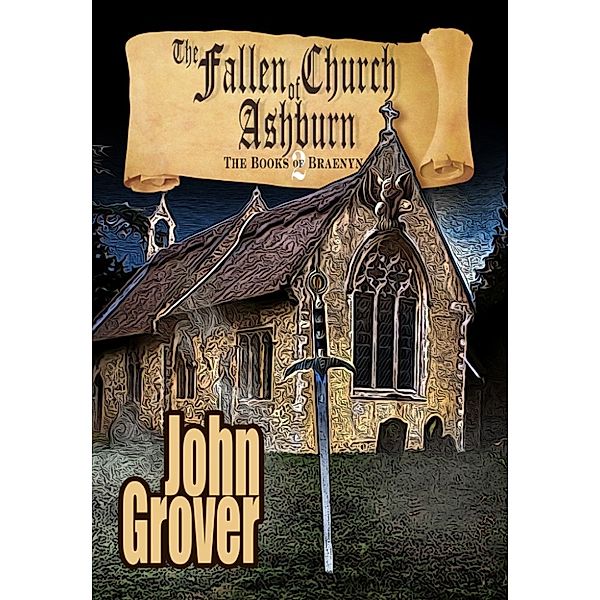 The Books of Braenyn: The Fallen Church of Ashburn (The Books of Braenyn #2), John Grover