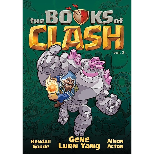 The Books of Clash Volume 3: Legendary Legends of Legendarious Achievery, Gene Luen Yang