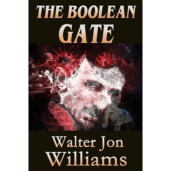 The Boolean Gate (Dead Romantics), Walter Jon Williams