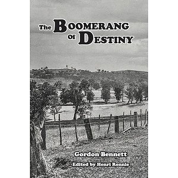 The Boomerang of Destiny / Meredian Pictures & Words, Gordon Bennett