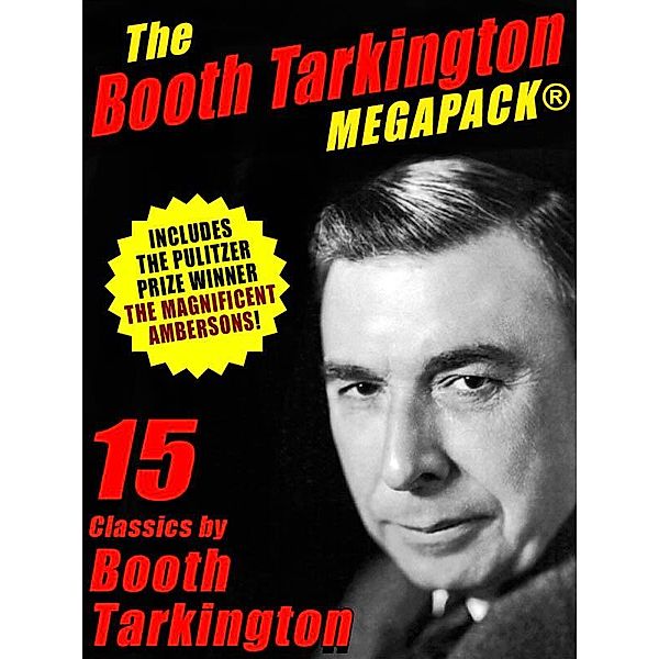 The Booth Tarkington MEGAPACK® / Wildside Press, Booth Tarkington