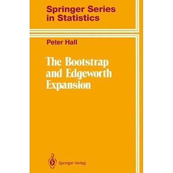 The Bootstrap and Edgeworth Expansion / Springer Series in Statistics, Peter Hall