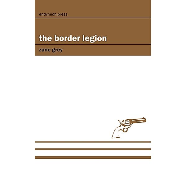 The Border Legion, Zane Grey