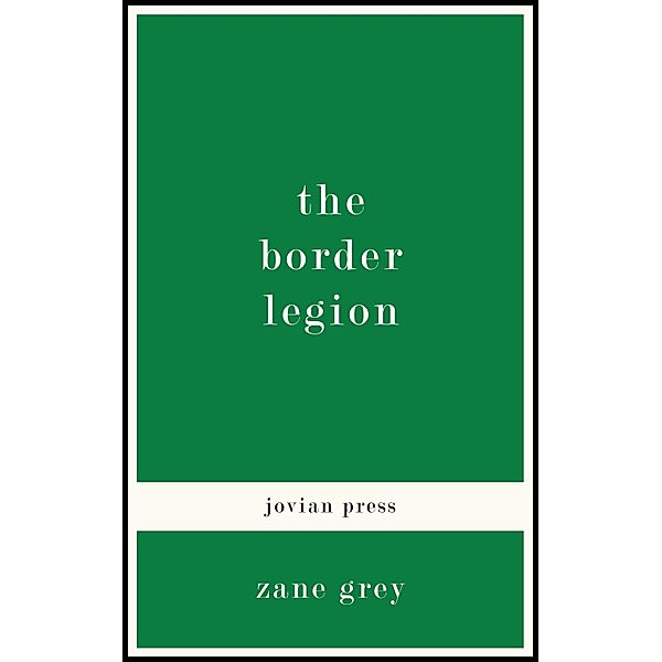 The Border Legion, Zane Grey