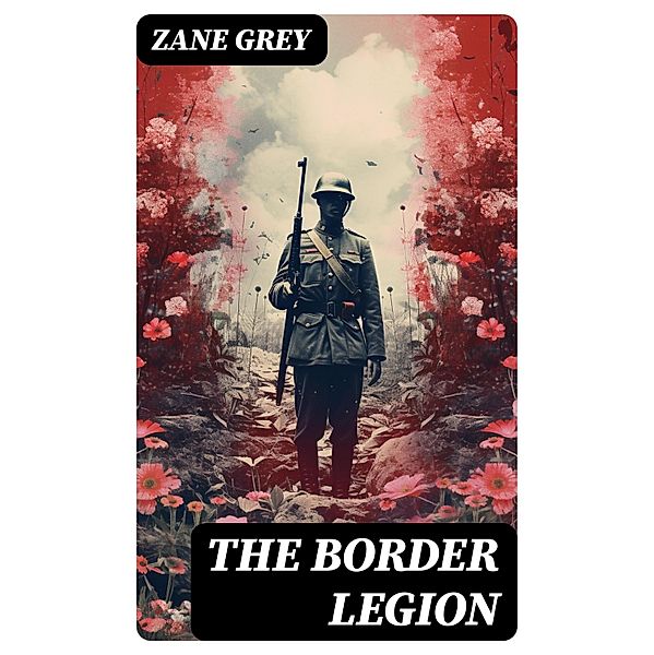 THE BORDER LEGION, Zane Grey