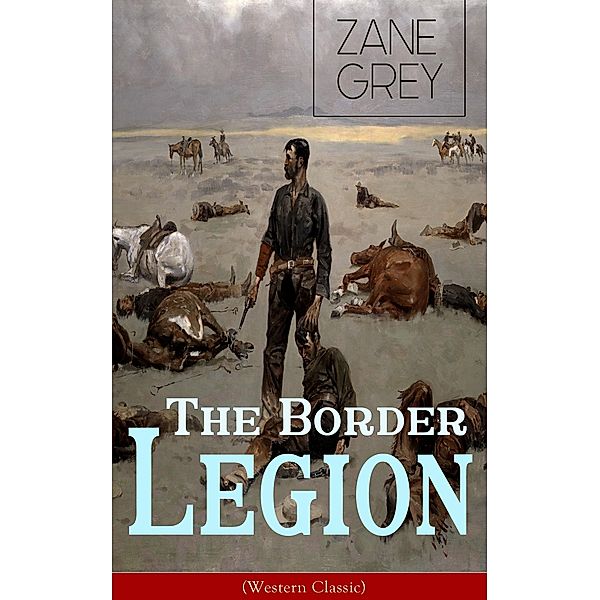 The Border Legion (Western Classic), Zane Grey