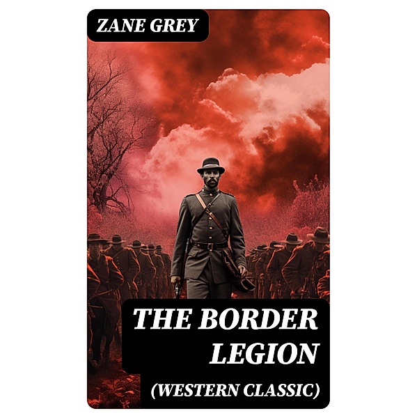 The Border Legion (Western Classic), Zane Grey